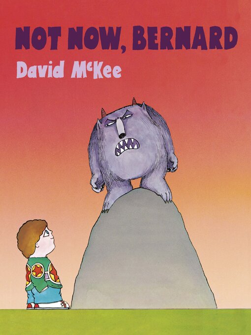 Title details for Not Now, Bernard by David McKee - Available